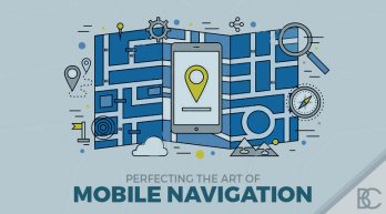 Perfecting the Art of Mobile Navigation