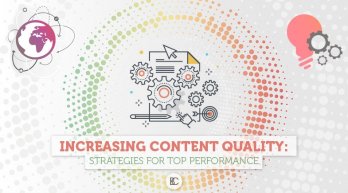 Increasing Content Quality: Strategies for Top Performance
