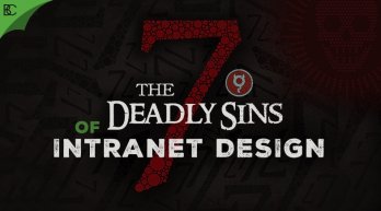 The 7 Deadly Sins of Intranet Design