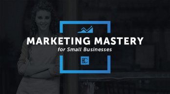 Marketing Mastery for Small Businesses