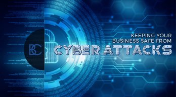 Keeping Your Business Safe From Cyber Attacks