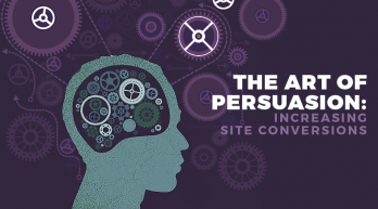 The Art of Persuasion: Increasing Site Conversions